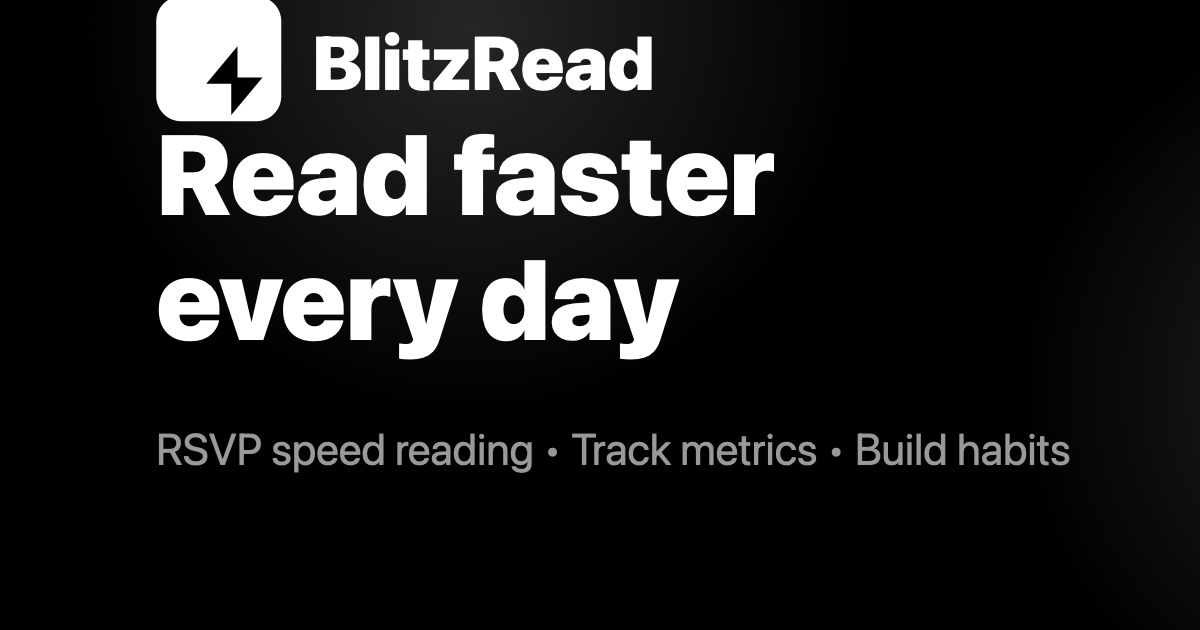 BlitzRead | Absorb anything. At any speed.